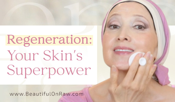 Regeneration: Your Skin's Superpower