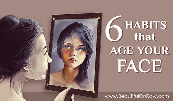 Six Habits That Age Your Face