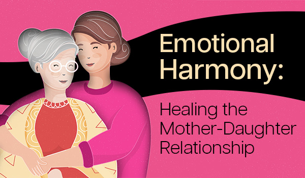 Emotional Harmony: Healing the Mother-Daughter Relationship