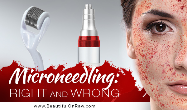 Microneedling: Right and Wrong